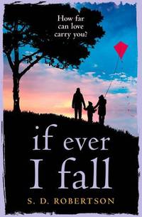 IF EVER I FALL [not-US]: A gripping, emotional story with a heart-breaking twist