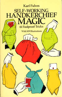 Self-Working Handkerchief Magic. 61 Foolproof…