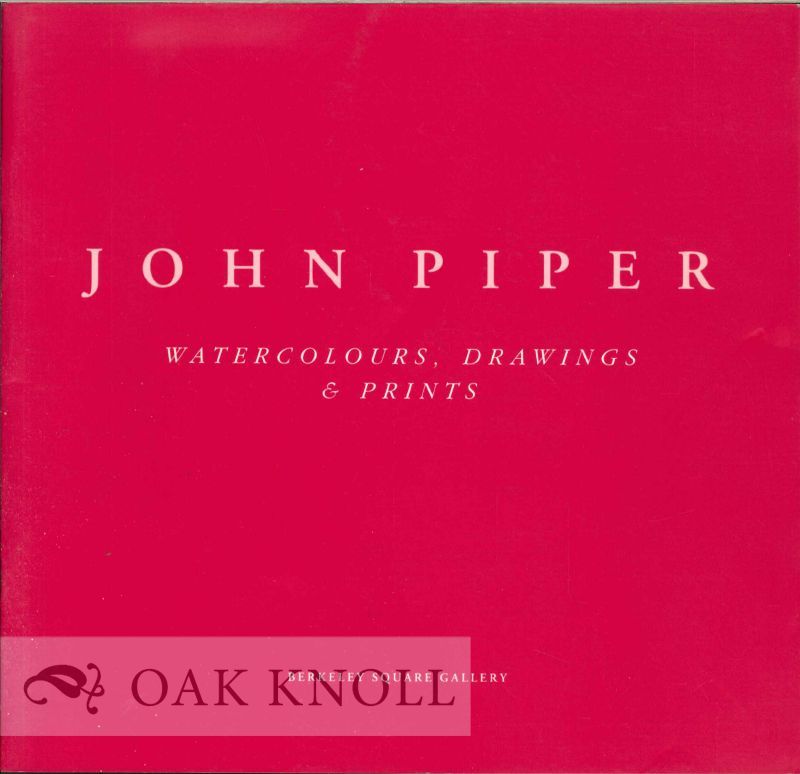 JOHN PIPER: WATERCOLOURS, DRAWINGS, & PRINTS