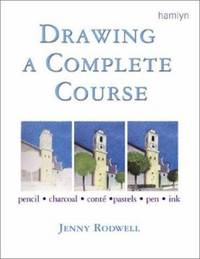Drawing a Complete Course : Pencil - Charcoal - Cont? - Pastels - Pen - Ink