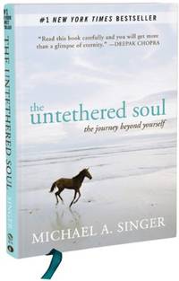 The Untethered Soul: The Journey Beyond Yourself