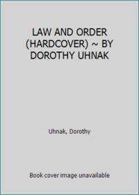 cover of LAW AND ORDER (HARDCOVER) ~ BY DOROTHY UHNAK