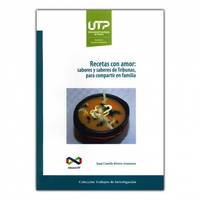 RECETAS CON AMOR: SABORES Y SABERES DE TRIBUNAS, PARA COMPARTIR EN FAMILIA; Colección Trabajos de Investigación