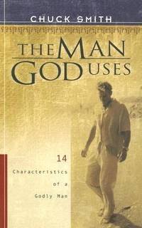 The Man God Uses : 14 Characteristics of a Godly Man