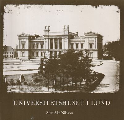 Universitetshuset i Lund. [Utg. av] Lunds…