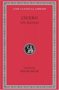 Cicero, Volume XXI. On Duties (De Officiis): De Officiis (Loeb Classical Library No. 30) by Cicero - 2002-09-06