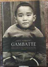 Gambatte: Generations of Perseverance and Politics, A Memoir (Inscribed Copy)