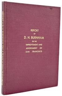 [ARCHITECTURE] REPORT OF D. H. BURNHAM ON THE IMPROVEMENT AND ADORNMENT OF SAN FRANCISCO