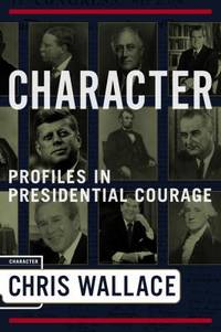 Character : Profiles in Presidential Courage
