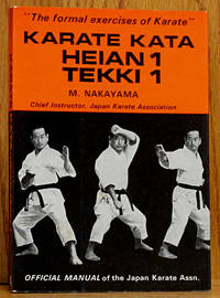 The Formal Exercises of Karate: Karate Kata Heian 1, Tekki 1