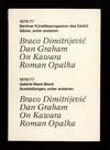 Braco Dimitrijevic, Dan Graham, On Kawara, Roman Opalka