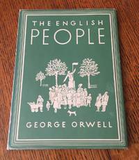 THE ENGLISH PEOPLE. by ORWELL. GEORGE - First edition. - 1947 - from Paul Foster Books (SKU: 10620)