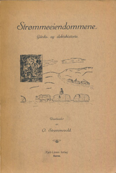 Strømmeeiendommene. Gårds- og slektshistorie.…