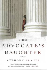 The Advocate&#039;s Daughter by Anthony Franze - 2016-03