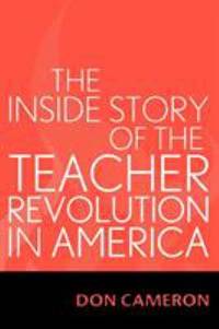 The Inside Story of the Teacher Revolution in America