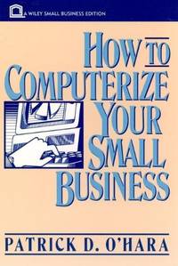 How to Computerize Your Small Business (Small Business Series) by O?Hara, Patrick D