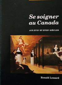 cover of Se soigner au Canada, aux XVIIe et XVIIIe siècles