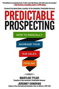 Predictable Prospecting: How to Radically Increase Your B2B Sales Pipeline (BUSINESS BOOKS)