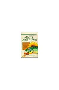 The Facts About Fats: A Consumer's Guide to Good Oils (Elysian arts book)