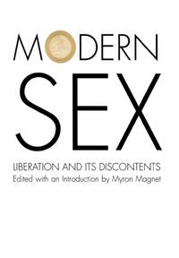 Modern Sex : Liberation and Its Discontents