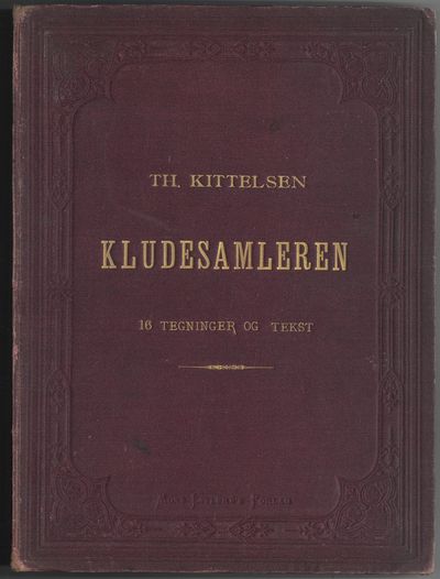 Kludesamleren. 16 Tegninger og Tekst af (...).