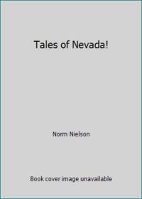 Tales of Nevada! by Norm Nielson - 1990