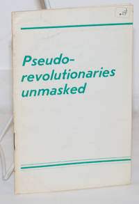 Pseudo-revolutionaries Unmasked