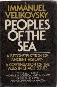 Peoples of the Sea__A Reconstruction of Ancient History- A Continuation of the Ages in Chaos Series by Velikovsky, Immanuel - 1977