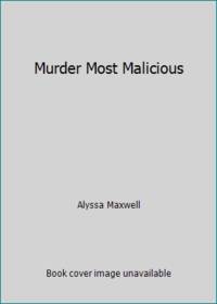 Murder Most Malicious
