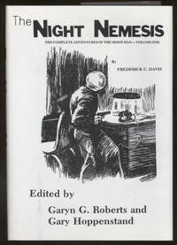 THE NIGHT NEMESIS: THE COMPLETE ADVENTURES OF THE MOON MAN-VOLUME ONE ... Edited by Garyn G....