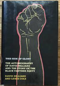 This Side of Glory The Autobiography of David Hilliard and the Story of the Black Panther Party