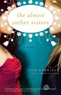 The Almost Archer Sisters : A Novel