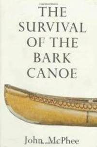 The Survival of the Bark Canoe by John McPhee - 1975-08-03