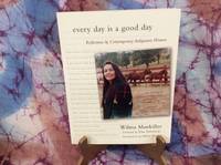 Every Day Is a Good Day: Reflections by Contemporary Indigenous Women by Mankiller, Wilma - 2004