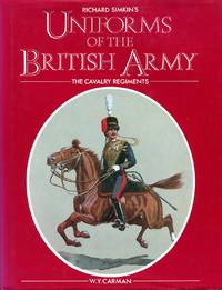 cover of Richard Simkin's Uniforms of the British Army - The Cavalry Regiments