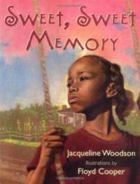 Sweet, Sweet Memory by Jacqueline Woodson - 2000-08-06