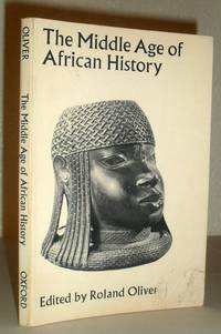 The Middle Age of African History by Roland Oliver (Editor) - 1970