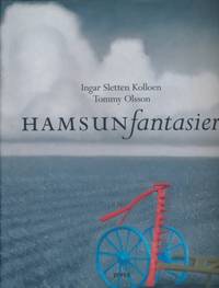 Hamsun fantasier. Unni Askeland (illustratør), Benjamin Bergman (illustratør), Sverre Koren...