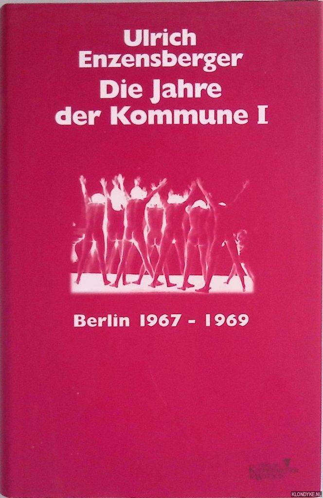 Die Jahre der Kommune I Berlin 1967 1969 by Enzensberger, Ulrich