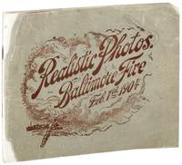 Realistic Photos. Baltimore Fire. Feb. 7th 1904. OR Souvenir of the Baltimore Fire. February 7th, 8th, and 9th, 1904. Realistic Photos