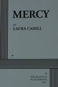 Mercy - Acting Edition by Laura Cahill - 2000-01-01