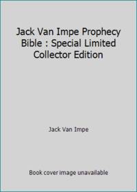 Jack Van Impe Prophecy Bible : Special Limited Collector Edition