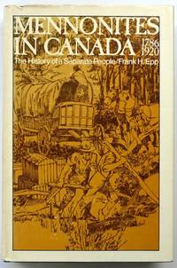 Mennonites in Canada, 1786-1920: The History of a Separate People