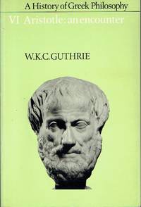 image of A History of Greek Philosophy : Volume VI - Aristotle: An Encounter