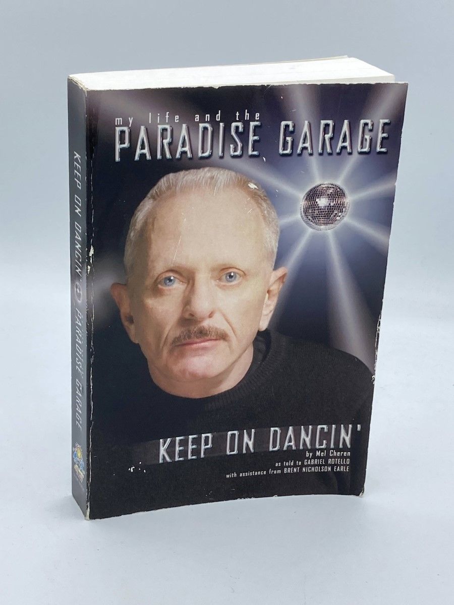 Keep on Dancin' My Life and the Paradise Garage by Mel Cheren