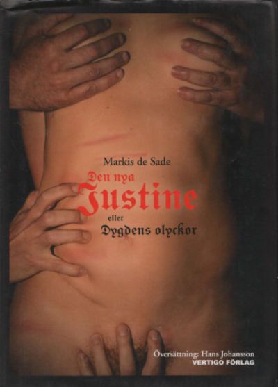 DEN NYA JUSTINE eller dygdens olyckor.