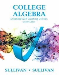 College Algebra : Enhanced with Graphing Utilities