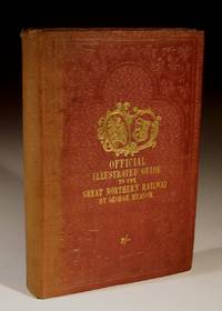 The Official Illustrated Guide to the Great Northern Railway Including All the Branch Lines and...