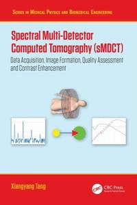 Spectral Multi-Detector Computed Tomography (sMDCT): Data Acquisition, Image Formation, Quality...