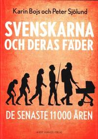 Svenskarna och deras fäder. De senaste 11 000…